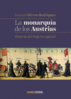LA MONARQUIA DE LOS AUSTRIAS. UNA HISTORIA DEL IMPERIO ESPA�OL