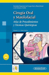 CIRUGIA ORAL Y MAXILOFACIAL ATLAS DE PROCEDIMIENTOS Y TECNICAS QUIRUGICAS INCLUYE EBOOK