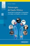 FISIOTERAPIA DEL SUELO PELVICO. MANUAL PARA LA PREVENCION Y EL TRATAMIENTO EN LA MUJER, EN EL HOMBRE