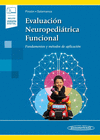 EVALUACION NEUROPEDIATRICA FUNCIONAL. FUNDAMENTOS Y METODOS DE APLICACION. +E