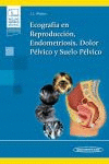 ECOGRAFIA EN REPRODUCCION, ENDOMETRIOSIS, DOLOR PELVICO, SUELO PELVICO. +E