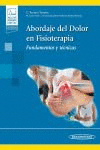 ABORDAJE DEL DOLOR EN FISIOTERAPIA. FUNDAMENTOS Y TECNICAS. +E