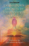 SABIDURIA INFINITA DE LOS REGISTROS AKASICOS, LA