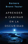APRENDER A CAMINAR EN LA OSCURIDAD