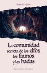 COMUNIDAD SECRETA DE LOS ELFOS LOS FAUNOS Y LAS HADAS LA
