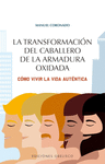 TRANSFORMACION DEL CABALLERO DE LA ARMADURA OXIDADA, LA