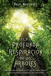 PROFUNDA RESPIRACION DE LOS ARBOLES, LA