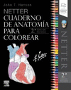 NETTER. CUADERNO DE ANATOMIA PARA COLOREAR 2ED