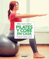 PILATES Y CORE EN CASA EJERCICIOS PARA FORTALECER Y TONIFICAR EL ABDOMEN LUMBARES Y CADERAS