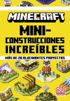 MINECRAFT. MINICONSTRUCCIONES INCREIBLES. MAS DE 20 ALUCINANTES PROYECTOS (LIBRO 2) (P.D.)