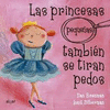PRINCESAS PEQUE�AS TAMBIEN SE TIRAN PEDOS, LAS