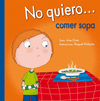 NO QUIERO...COMER SOPA