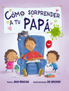COMO SORPRENDER A TU PAPA (PD)