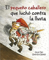 EL PEQUE�O CABALLERO QUE LUCHO CONTRA LALLUVIA