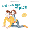 QUE SUERTE TIENE MI PAPA! (P.D.)