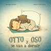 OTTO Y OSO SE VAN A DORMIR (P.D.)