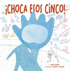 CHOCA ESOS CINCO! (P.D.)