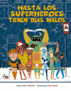 HASTA LOS SUPERHEROES TIENEN DIAS MALOS