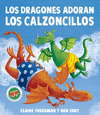DRAGONES ADORAN LOS CALZONCILLOS, LOS (P.D.)