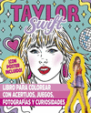 TAYLOR SWIFT. LIBRO PARA COLOREAR CON ACERTIJOS, JUEGOS, FOTOGRAFIAS Y CURIOSIDADES