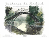 JARDINES DE MADRID. ACUARELAS
