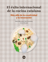 EXITO INTERNACIONAL DE LA COCINA CATALANA : MAS ALLA DE LA CREATIVIDAD Y LA INNOVACION, EL