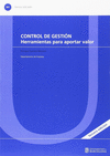 CONTROL DE GESTION. HERRAMIENTAS PARA APORTAR VALOR (3A EDICION)