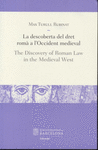 DESCOBERTA DEL DRET ROMA A L�OCCIDENT MEDIEVAL / THE DISCOVERY OF ROMAN LAW IN THE MEDIEVAL WEST (2A