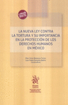 LA NUEVA LEY CONTRA LA TORTURA Y SU IMPORTANCIA EN LA PROTECCION DE LOS DERECHOS HUMANOS EN MEXICO