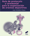 GUIA DE PROTOCOLO Y CEREMONIAL PARA LA ORGANIZACION DE EVENTOS DEPORTIVOS