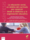 EDUCACION SOCIAL, UN AMBITO DEL CURRICULO POR CONSTRUIR DESDE LA DIDACTICA Y LA ORGANIZACION, LA