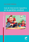 GUIA DE INTERVENCION LOGOPEDICA EN LA PARALISIS CEREBRAL