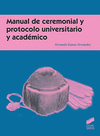 MANUAL DE CEREMONIAL Y PROTOCOLO UNIVERSITARIO Y ACADEMICO