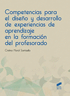COMPETENCIAS PARA EL DISE�O Y DESARROLLO DE EXPERIENCIAS DE APRENDIZAJE EN LA FORMACION DEL PROFESOR