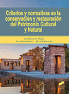 CRITERIOS Y NORMATIVAS EN LA CONSERVACION Y RESTAURACION DEL PATRIMONIO CULTURAL Y NATURAL