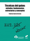 TECNICAS DEL GUION: METODOS, FUNDAMENTOS, ESTRUCTURAS Y CONCEPTOS