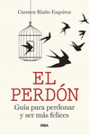 EL PERDON GUIA PARA PERDONAR Y SER MAS FELICES