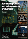 TRANSPORTES EN LA INGENIERIA INDUSTRIAL LOS  (TEORIA)