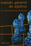 TRATADO GENERAL DE AJEDREZ III CONFORMACIONES DE PEONES
