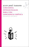 CINCUENTA INTELECTUALES PARA UNA CONCIENCIA CRITICA