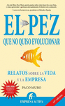 PEZ, EL (QUE NO QUISO EVOLUCIONAR)