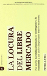 LA LOCURA DEL LIBRE MERCADO