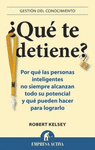 QUE TE DETIENE?