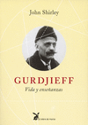 GURDJIEFF- VIDA Y ENSEANZAS (BIOGRAFIA)