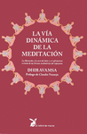 VIA DINAMICA DE LA MEDITACION, LA