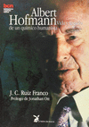 ALBERT HOFTMANN VIDA Y LEGADO DE UN QUIMICO HUMANISTA