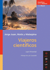8- JORGE JUAN, MUTIS Y MALASPINA VIAJEROS CIENTIFICOS
