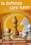 AJEDREZ JUGADA A JUGADA LA DEFENSA CARO KANN
