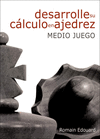 DESARROLLE SU CALCULO EN AJEDREZ MEDIO JUEGO