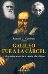GALILEO FUE A LA CARCEL Y OTROS MITOS A